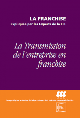 La Transmission de l’entreprise en franchise 